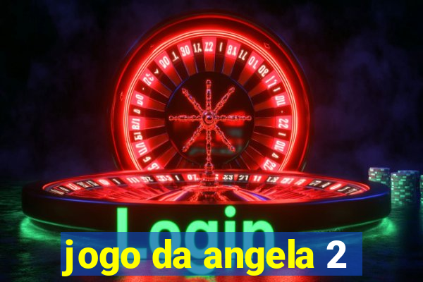 jogo da angela 2